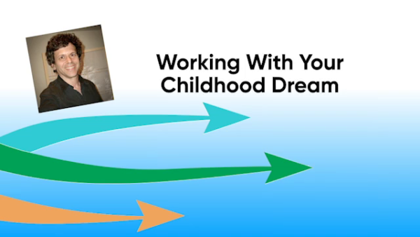 Working with Your Childhood Dream